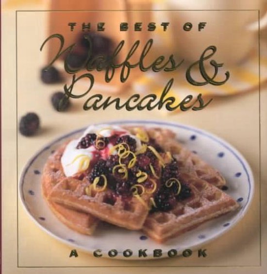 The Best of Waffles and Pancakes - cover
