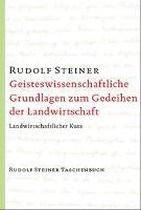 Geisteswissenschaftliche Grundlagen zum Gedeihen der Landwirtschaft