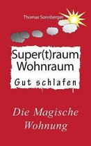 Supertraum Wohnraum