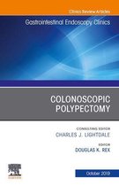 The Clinics: Internal Medicine Volume 29-4 - Colonoscopic Polypectomy, An Issue of Gastrointestinal Endoscopy Clinics