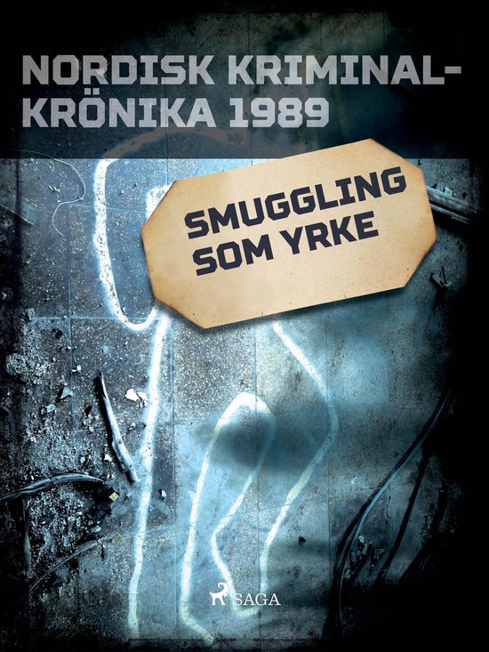 Nordisk kriminalkrönika 80-talet - Smuggling som yrke - cover