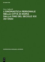 Patronymica Romanica- L'onomastica personale nella città di Roma dalla fine del secolo XIX ad oggi