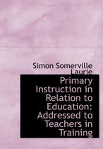 Primary Instruction in Relation to Education