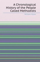 A Chronological History of the People Called Methodists