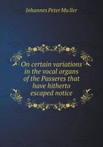 On Certain Variations in the Vocal Organs of the Passeres That Have Hitherto Escaped Notice