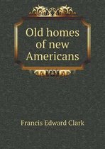 Old homes of new Americans