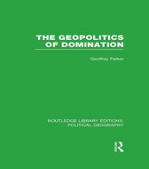 The Geopolitics of Domination (Routledge Library Editions
