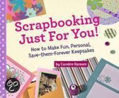 Scrapbooking Just For You!