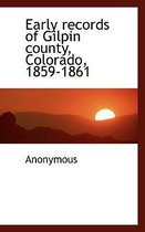 Early Records of Gilpin County, Colorado, 1859-1861