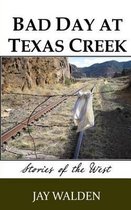 Bad Day at Texas Creek