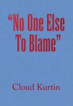 ''No One Else to Blame''