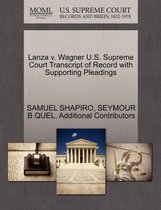 Lanza V. Wagner U.S. Supreme Court Transcript of Record with Supporting Pleadings