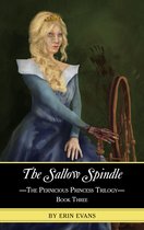 The Pernicious Princess Trilogy - The Sallow Spindle