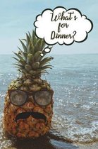 What's for Dinner?