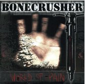 Bonecrusher - World Of Pain (CD)