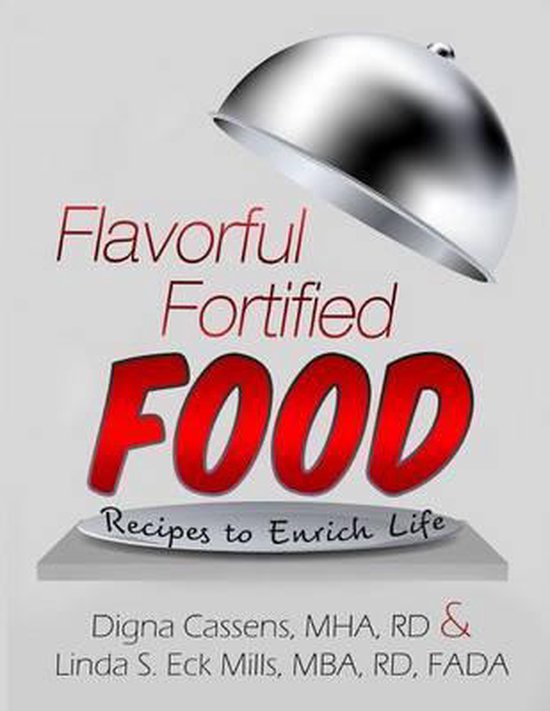 Flavorful Fortified Food - Recipes to Enrich Life - cover