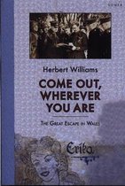 Come Out, Wherever You Are - The Great Escape in Wales