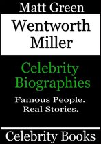 Biographies of Famous People - Wentworth Miller: Celebrity Biographies