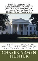 Pro Se Lesson For Representing Yourself In The United States District Court for The District of Columbia