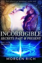 Staves of Warrant 4 - Incorrigible: Secrets Past & Present - Part Four / Becoming (Staves of Warrant)