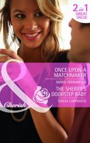 Once Upon a Matchmaker/ The Sheriff's Doorstep Baby