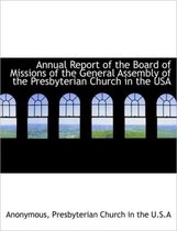 Annual Report of the Board of Missions of the General Assembly of the Presbyterian Church in the USA