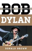 Bob Dylan American Troubadour