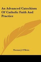 An Advanced Catechism of Catholic Faith and Practice