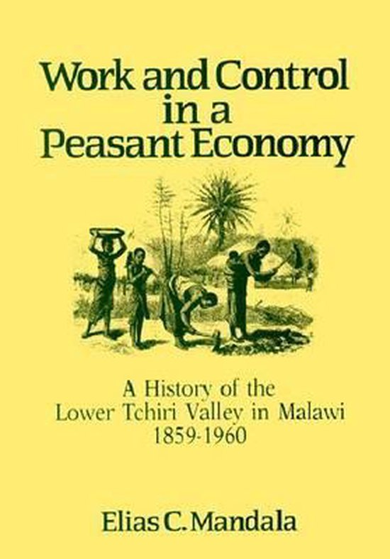 Work and Control in a Peasant Economy 9780299124946 Elias C