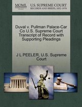 Duval V. Pullman Palace-Car Co U.S. Supreme Court Transcript of Record with Supporting Pleadings