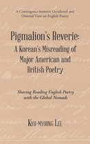 Pigmalion’S Reverie: a Korean’S Misreading of Major American and British Poetry