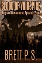 Days of Resonance 4 - Blood of Voidspire: Days of Resonance Episode Four