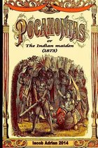 Pocahontas or The Indian maiden (1873)