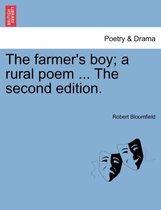The Farmer's Boy; A Rural Poem ... the Second Edition.