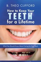 How to Keep Your Teeth for a Lifetime