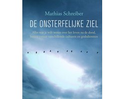 De Onsterfelijke Ziel, Schreiber Mathias | 9789049200312 | Boeken | bol.com