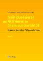 Chemie allgemein: Individualisieren und Aktivieren im Chemieunterricht der S II. Bd. 01