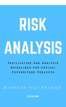 Risk Analysis: Facilitating and Analysis Guidelines for Capital Expenditure Projects