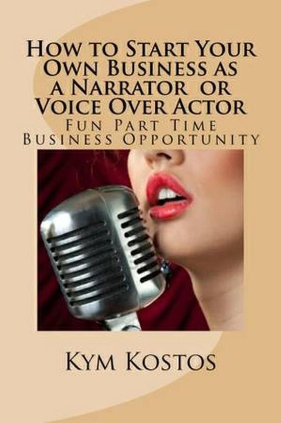 How to Start Your Own Business as a Narrator or Voice Over A ... - cover
