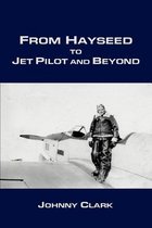 From Hayseed to Jet Pilot and Beyond
