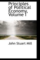Principles of Political Economy, Volume I