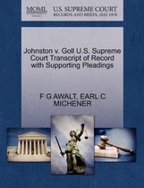 Johnston V. Goll U.S. Supreme Court Transcript of Record with Supporting Pleadings