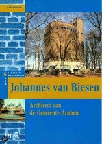 Johannes van Biesen, architect van de gemeente Arnhem