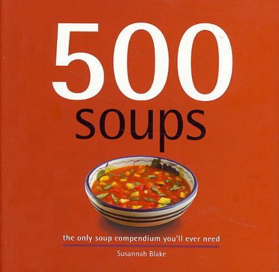 Susannah Blake - 500 Soups
