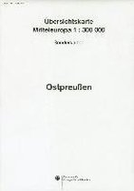 Übersichtskarte von Mitteleuropa 1 : 300 000 Ostpreußen