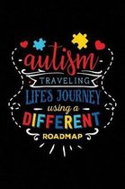 Autism Traveling Life's Journey Using a Different Roadmap: Notebook for Autism Awareness