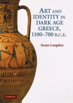 Art and Identity in Dark Age Greece, 1100-700 B.C.E.