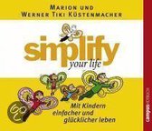 Simplify your life - Mit Kindern einfacher und glücklicher leben. CD