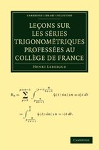 Cambridge Library Collection - Mathematics- Leçons sur les Séries Trigonométriques Proféssees au College de France
