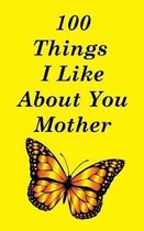 100 Things I Like about You Mother